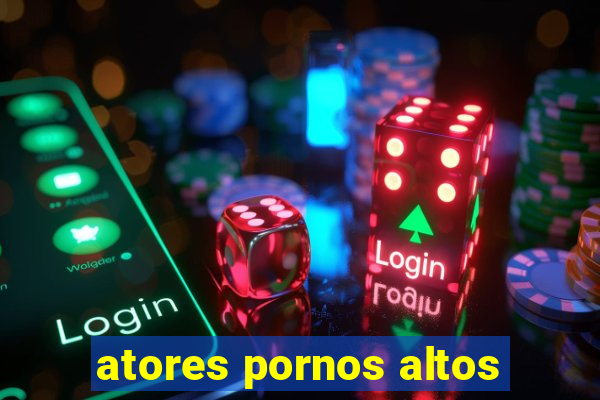 atores pornos altos